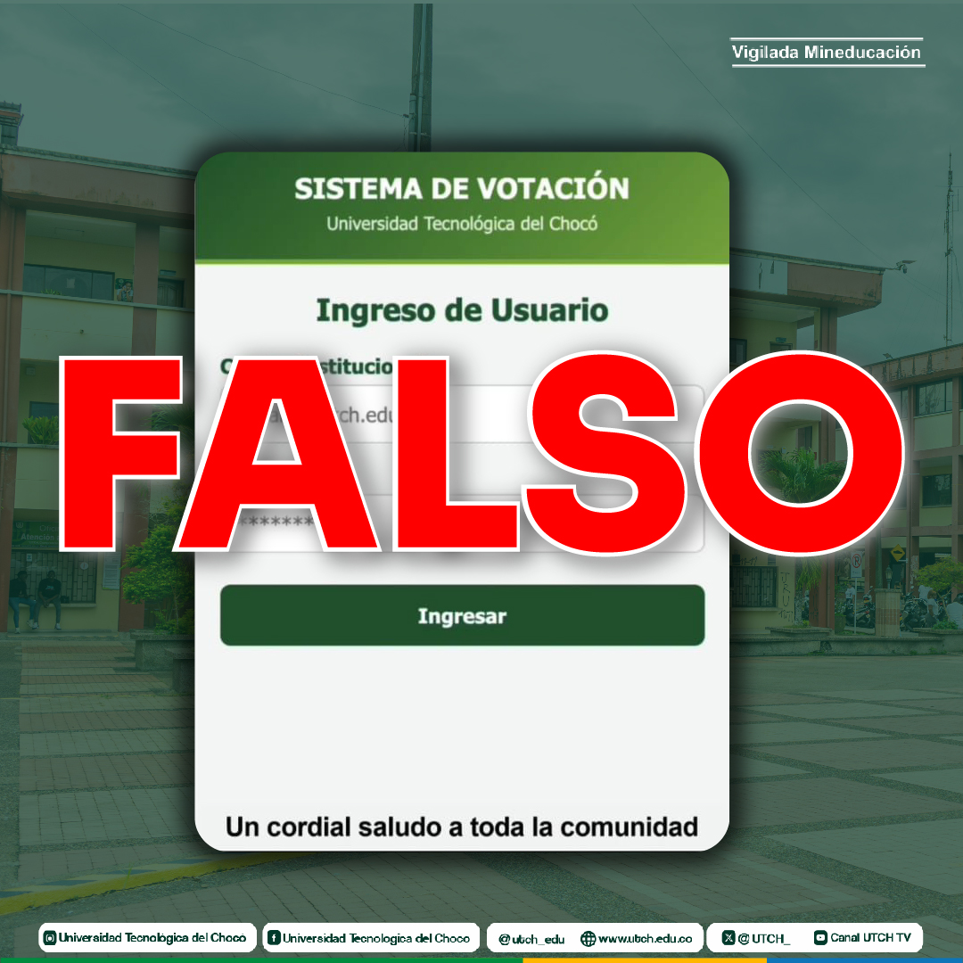 La Universidad Tecnológica del Chocó alerta sobre información falsa de “Sistema de Votación” en redes sociales